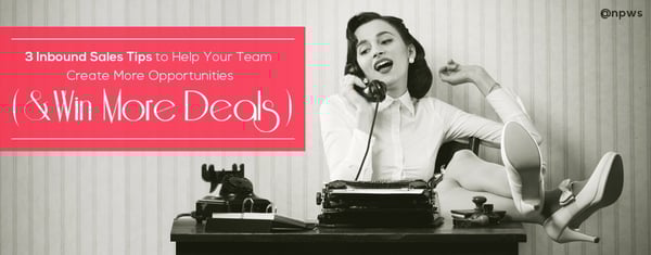 3 Inbound Sales Tips to Help Your Team Win