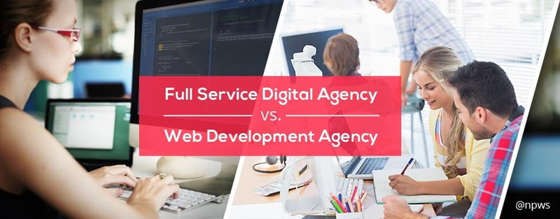 Full Service Digital Agency vs. Web Development Agency