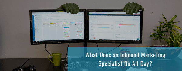 What Does an Inbound Marketing Specialist Do All Day?