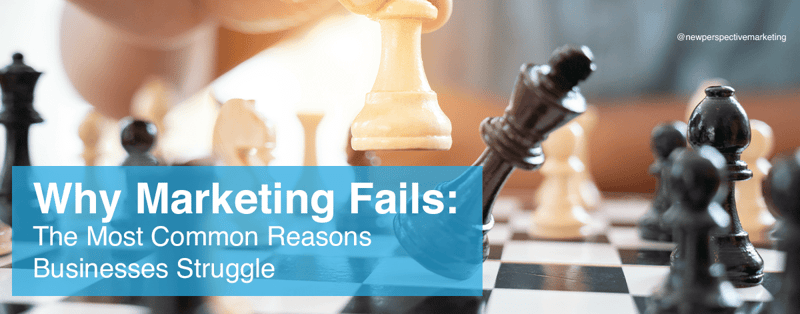 Why B2B Marketing Fails: Overcoming Common Challenges