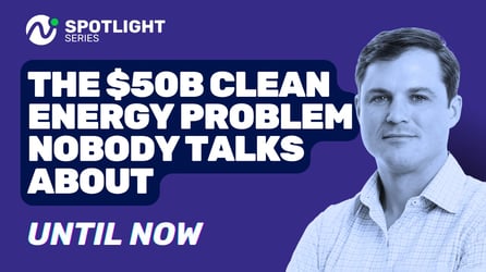 The $50B Clean Energy Problem Nobody Talks About (Until Now)
